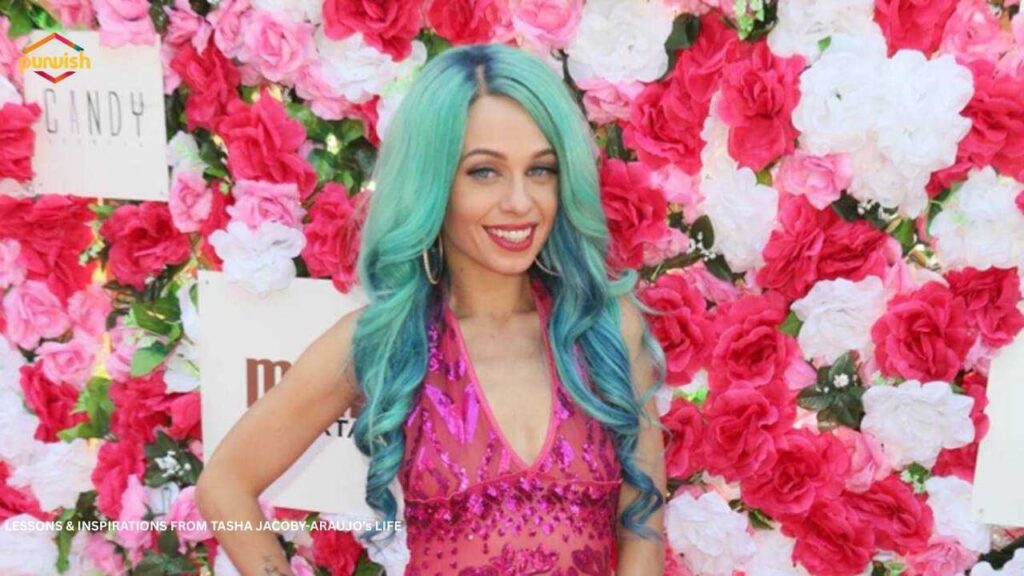 LESSONS & INSPIRATIONS FROM TASHA JACOBY-ARAUJO’s LIFE